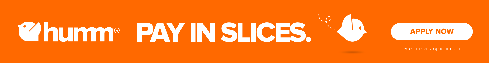 Humm - Pay in slices - Click here to apply now!